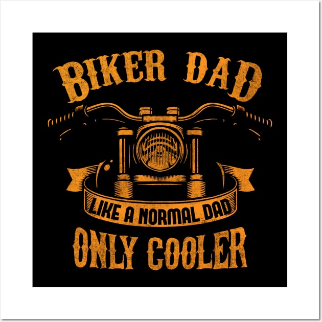 Biker Dad Like a Normal Dad Only Cooler Orange Wall Art by EPDROCKS